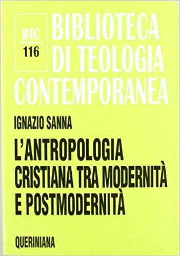 L'ANTROPOLOGIA CRISTIANA TRA MODERNITA' E POSTMODERNITA'