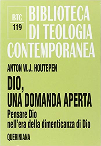 DIO, UNA DOMANDA APERTA. Pensare Dio nell'era della dimenticanza di Dio