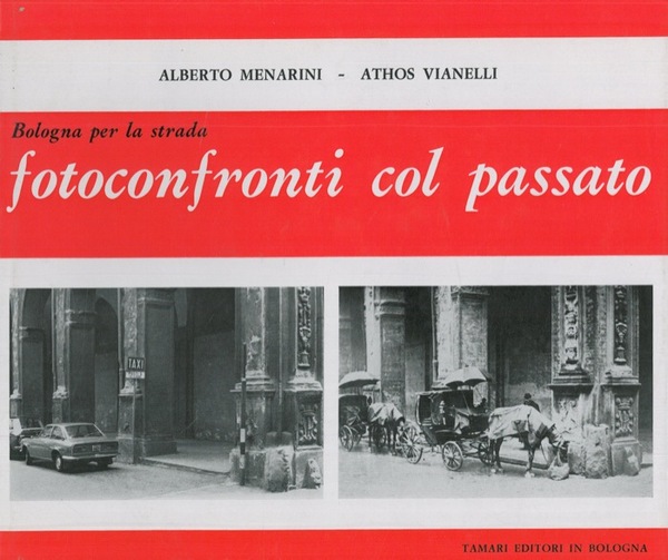 BOLOGNA PER LA STRADA. Fotoconfronti col passato