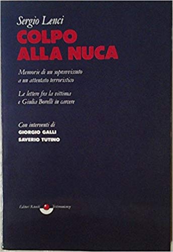 COLPO ALLA NUCA. Memorie di un sopravvissuto a un attentato terroristico