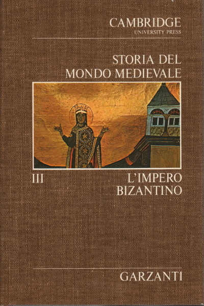 STORIA DEL MONDO MEDIEVALE. VOLUME TERZO. L'IMPERO BIZANTINO