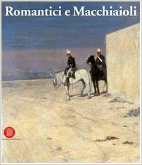 ROMANTICI E MACCHIAIOLI. Giuseppe Mazzini e la grande pittura europea