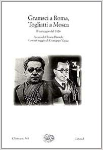 GRAMSCI A ROMA, TOGLIATTI A MOSCA. Il carteggio del 1926