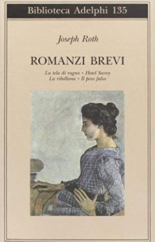 ROMANZI BREVI. La tela di ragno. Hotel Savoy. La ribellione. Il peso falso
