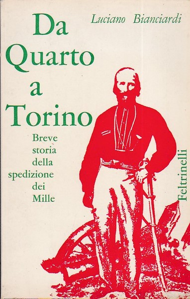 DA QUARTO A TORINO. Breve storia della spedizione dei Mille