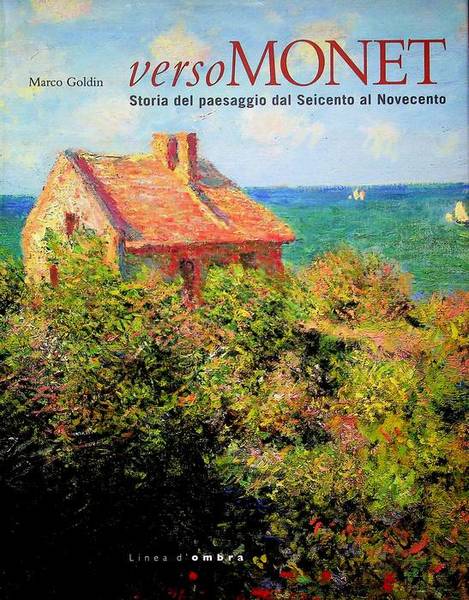 VERSO MONET. Storia del paesaggio dal Seicento al Novecento