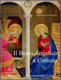 IL BEATO ANGELICO A CORTONA. L'Annunciazione e il Trittico