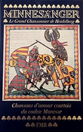 MINNESANGER. CODEX MANESSE (Palatinus germaicus 848). Edizione francese