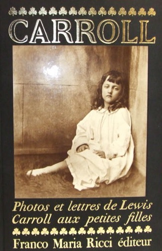 PHOTOS ET LETTRES DE LEWIS CARROL AUX PETITES FILLES. Edizione francese