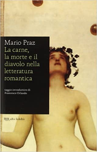 LA CARNE, LA MORTE E IL DIAVOLO NELLA LETTERTURA ROMANTICA