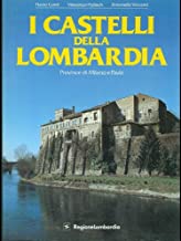 I CASTELLI DELLA LOMBARDIA. Provincie di Milano e Pavia
