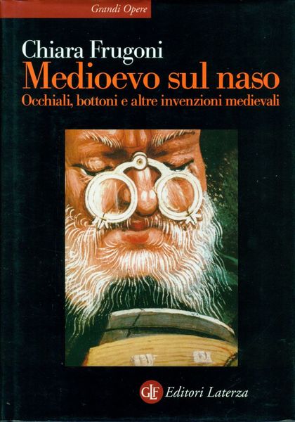MEDIOEVO SUL NASO. Occhiali, bottoni e altre invenzioni medievali