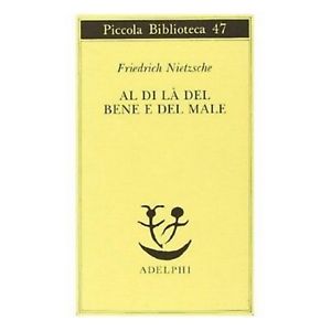 AL DI LA' DEL BENE E DEL MALE