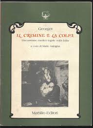 IL CRIMINE E LA COLPA. Discussione medico legale sulla follia