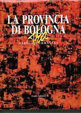 LA PROVINCIA DI BOLOGNA TRA PAROLA E IMMAGINE