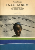 FACCETTA NERA. Un'esperienza di vita: dalla conquista dell'Etiopia alla resistenza in Spagna