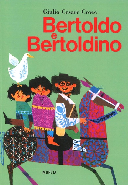 BERTOLDO E BERTOLDINO con aggiunta la novella di CACASENNO di Camillo Scaligeri Dalla Fratta