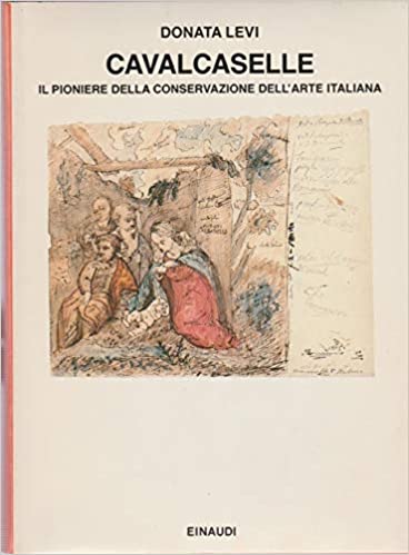 CAVALCASELLE. Il pioniere della conservazione dell'arte italiana