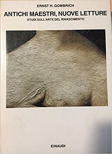 ANTICHI MAESTRI, NUOVE LETTURE. Studi sull'arte del Rinascimento
