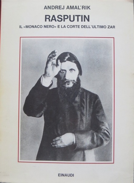 RASPUTIN. Il monaco nero e la corte dell'ultimo zar