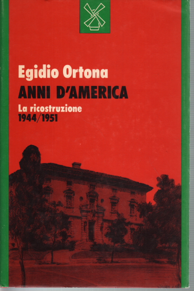 ANNI D'AMERICA. La ricostruzione 1944/1951