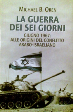 LA GUERRA DEI SEI GIORNI. Giugno 1967:alle origini del conflitto arabo-israeliano