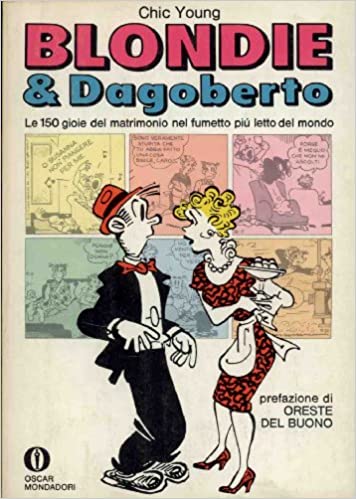 BLONDIE & DAGOBERTO. Le 150 gioie del matrimonio nel fumetto più letto del mondo
