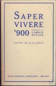 SAPER VIVERE '900 INSEGNATO DA L' «AMICO DI CASA». Un pò di galateo