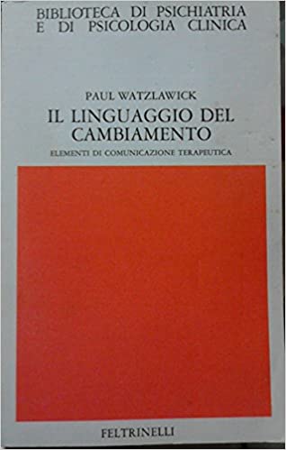 IL LINGUAGGIO DEL CAMBIAMENTO. Elementi di comunicazione terapeutica