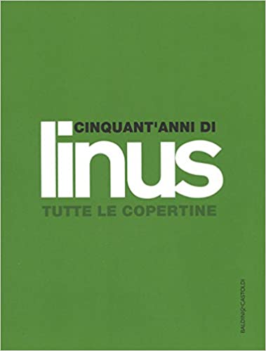 CINQUANT'ANNI DI LINUS. Tutte le copertine
