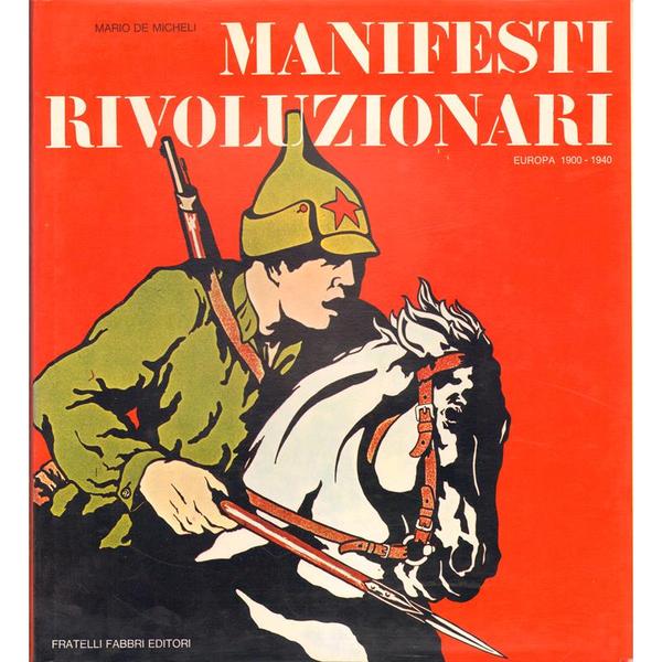 MANIFESTI RIVOLUZIONARI. Europa 1900 - 1940
