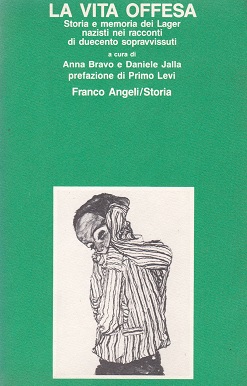 LA VITA OFFESA. Storia e memoria dei Lager nazisti nei racconti di duecento sopravvissuti