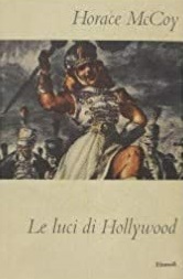 LE LUCI DI HOLLYWOOD. Due romanzi