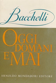 OGGI DOMANI E MAI