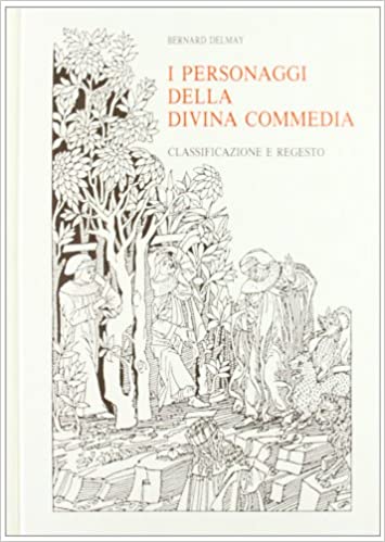 I PERSONAGGI DELLA DIVINA COMMEDIA. Classificazione e regesto