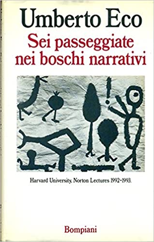 SEI PASSEGGIATE NEI BOSCHI NARRATIVI. Harvard University, Norton Lectures 1992-1993