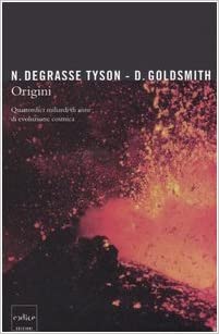 ORIGINI. Quattordici miliardi di anni di evoluzione cosmica