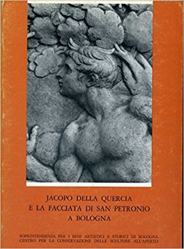 JACOPO DELLA QUERCIA E LA FACCIATA DI SAN PETRONIO A BOLOGNA. Contributi allo studio della decorazione e notizie sul restauro
