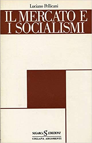 IL MERCATO E I SOCIALISMI