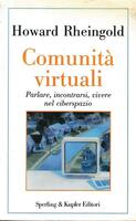 COMUNITA' VIRTUALI. Parlare, incontrarsi, vivere nel ciberspazio