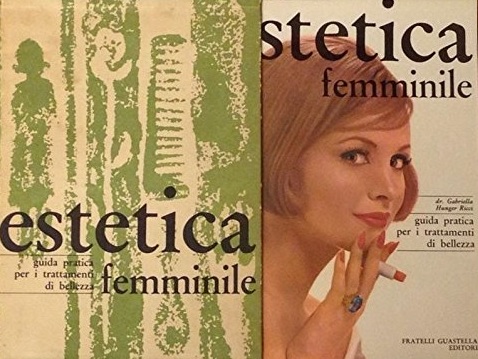 ESTETICA FEMMINILE. Guida pratica per i trattamenti di bellezza