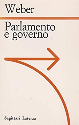 PARLAMENTO E GOVERNO. Per la critica politica della burocraziae del sistema dei partiti