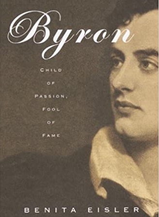 BYRON. Child of Passion, Fool of Fame