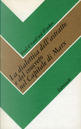 LA DIALETTICA DELL'ASTRATTO E DEL CONCRETO NEL CAPITALE DI MARX