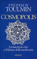 COSMOPOLIS. La nascita, la crisi e il futuro della modernità