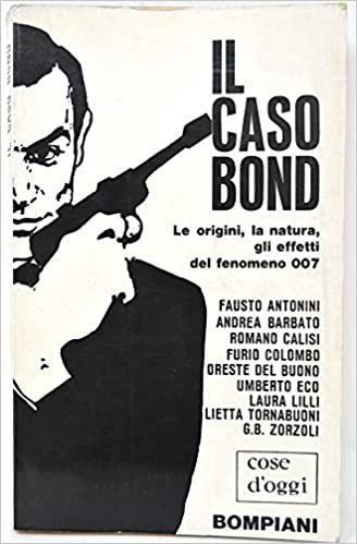 IL CASO BOND. Le origini, la natura, gli effetti del fenomeno 007