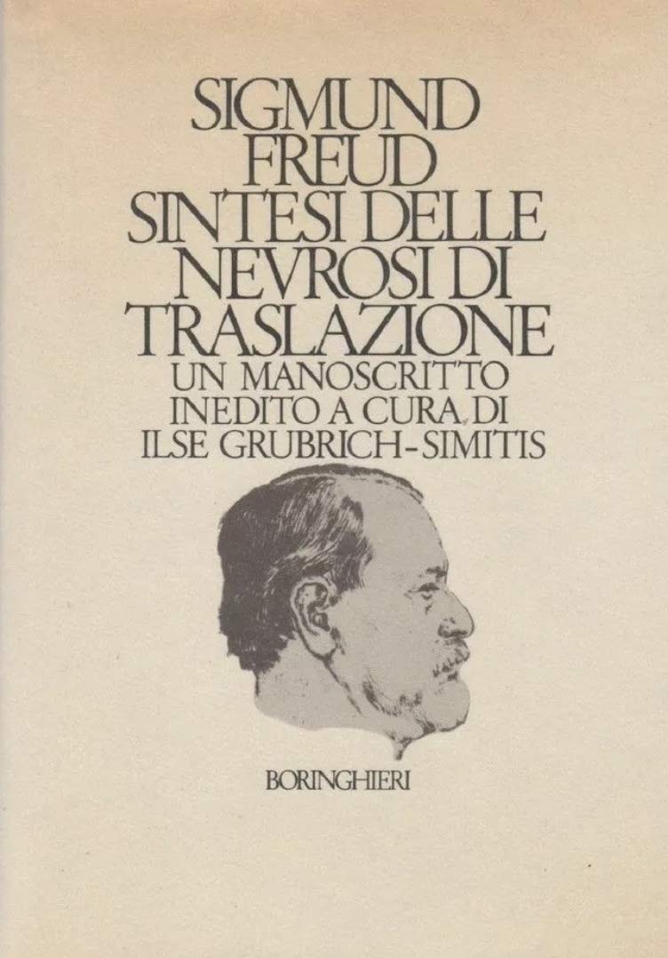 SINTESI DELLE NEVROSI DI TRASLAZIONE. Un manoscritto inedito a cura di Ilse Grubrich-Simitis