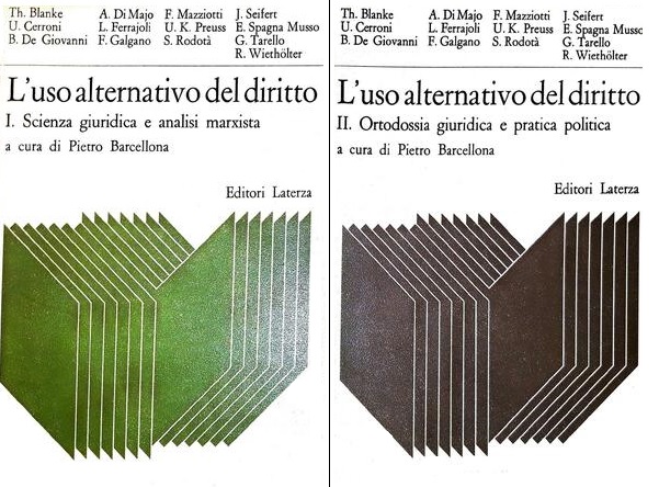 L'USO ALTERNATIVO DEL DIRITTO. I - Scienza giuridica e analisi marxista. II - Ortodossia giuridica e pratica politica (2 Volumi)