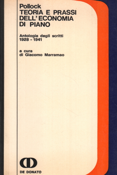 TEORIA E PRASSI DELL'ECONOMIA DI PIANO. Antologia degli scritti 1928 - 1941