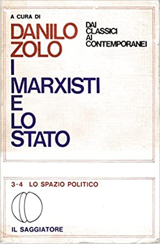 I MARXISTI E LO STATO. Dai classici ai contemporanei